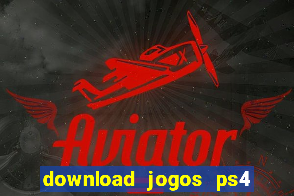 download jogos ps4 pkg pt-br